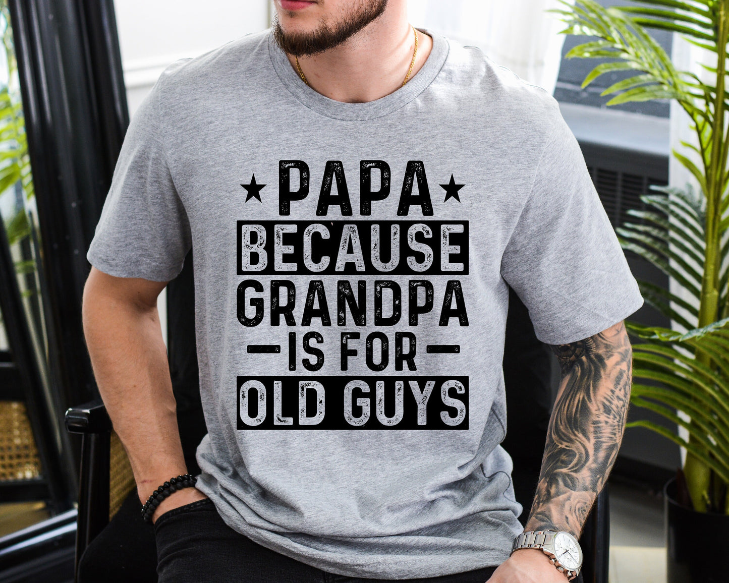 Papa Grandpa Is For Old Guys, Papa To Be, Father's Day Shirt, Gift For Grandpa Father Shirt Novelty T-shirt Tee