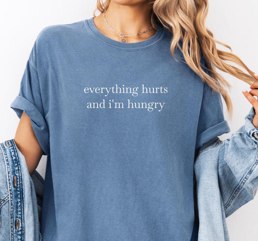 Everything Hurts And I'm Hungry Comfort Colors® Shirt, Sarcastic Sassy Tee, Funny T-shirt, Workout Shirt, Bodybuilding Gym Shirt
