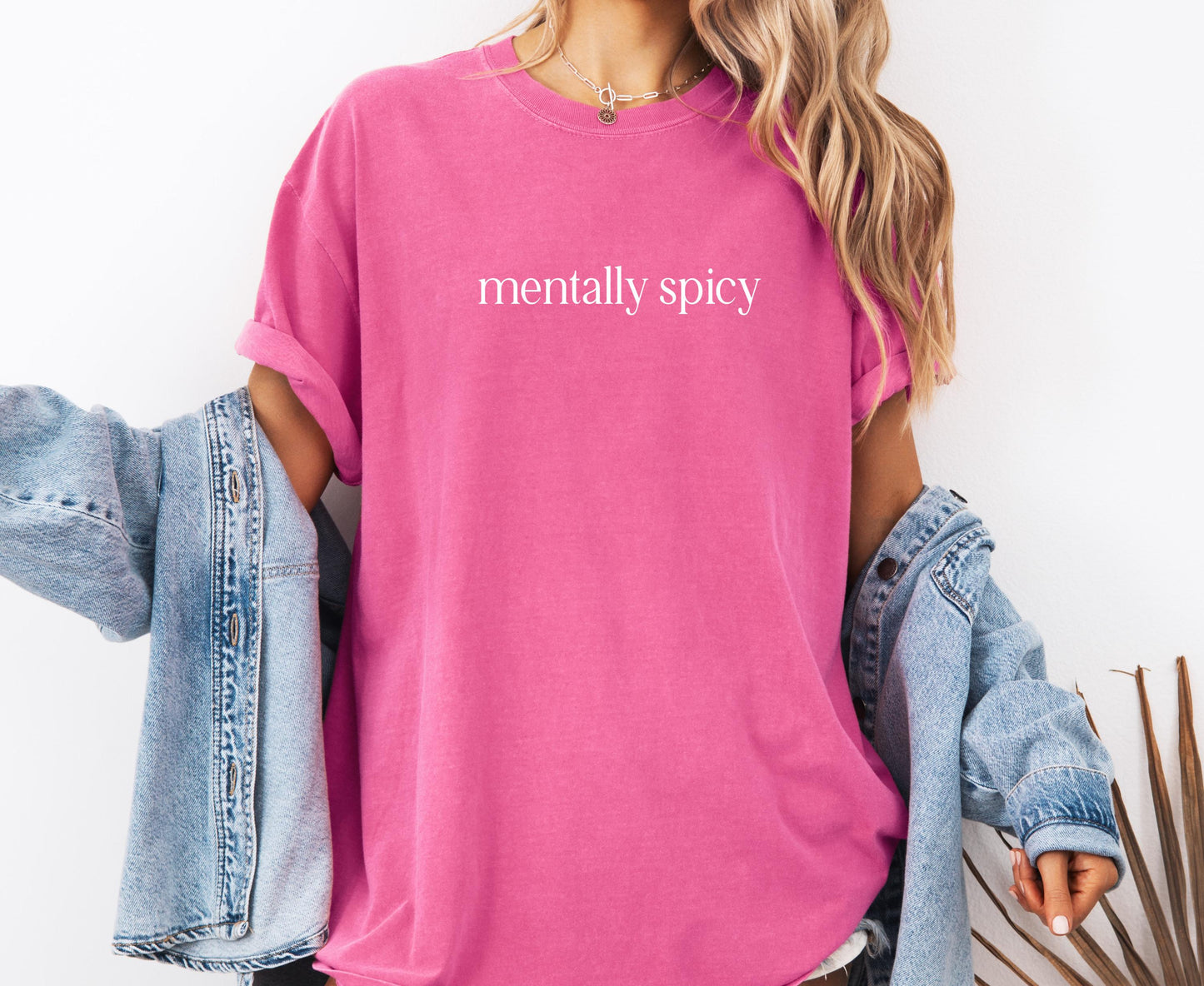 Mentally Spicy Comfort Colors® Shirt, Sarcastic Sassy Tee, Funny T-shirt, Snarky Sayings