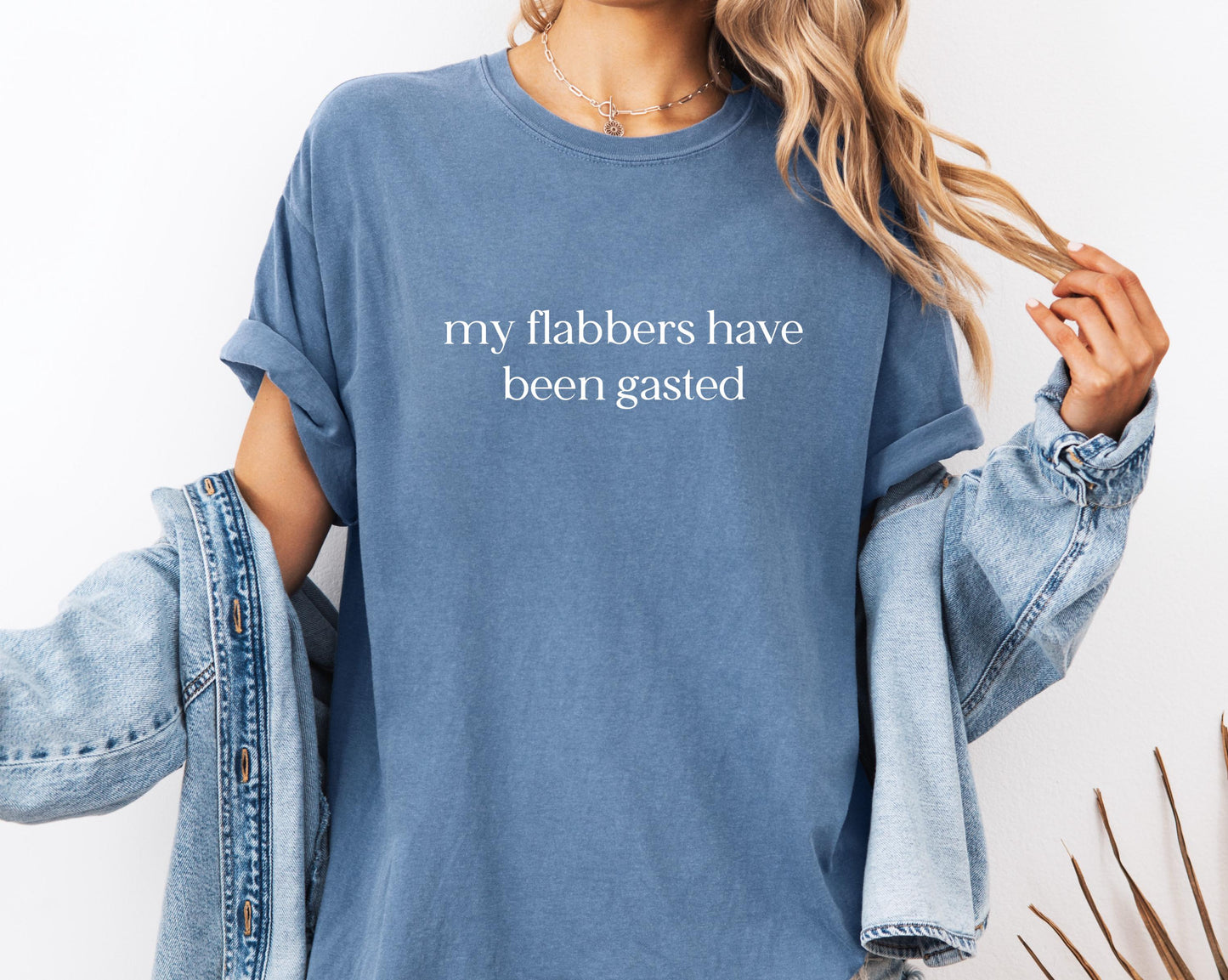 My Flabbers Have Been Gasted Comfort Colors® Shirt, Sarcastic Sassy Tee, Funny Meme T-shirt, Gift For Mom