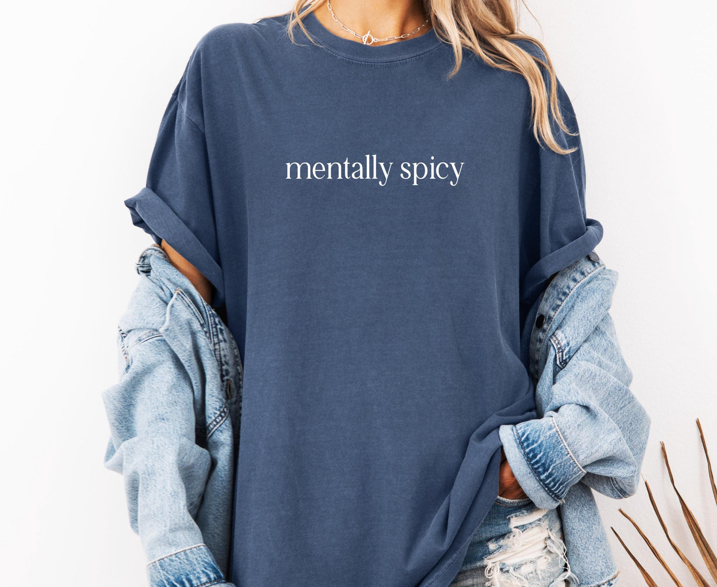 Mentally Spicy Comfort Colors® Shirt, Sarcastic Sassy Tee, Funny T-shirt, Snarky Sayings