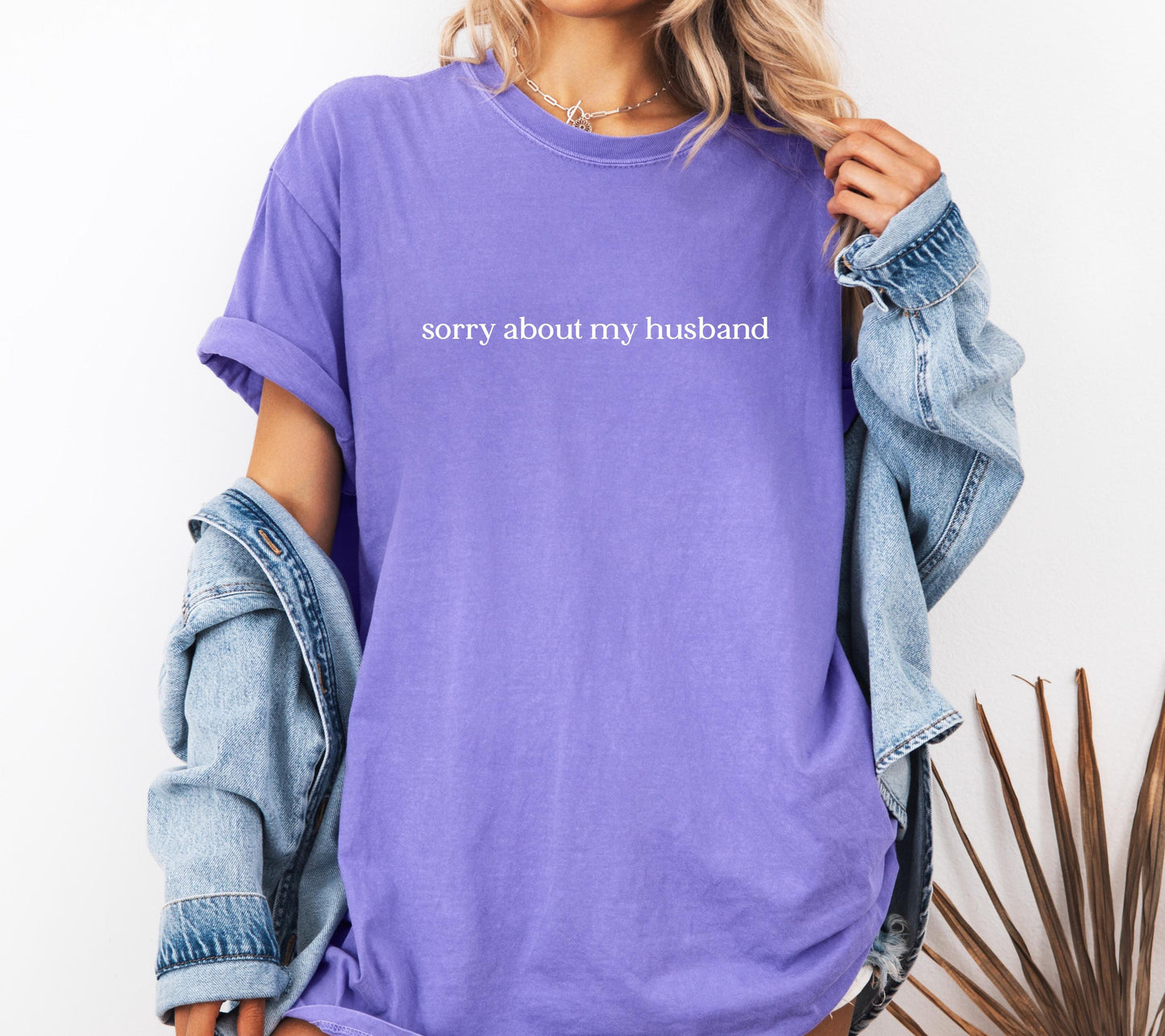Sorry About My Husband Comfort Colors® Shirt, Sarcastic Sassy Tee, Funny T-shirt, Wife Shirt, funny husband shirt