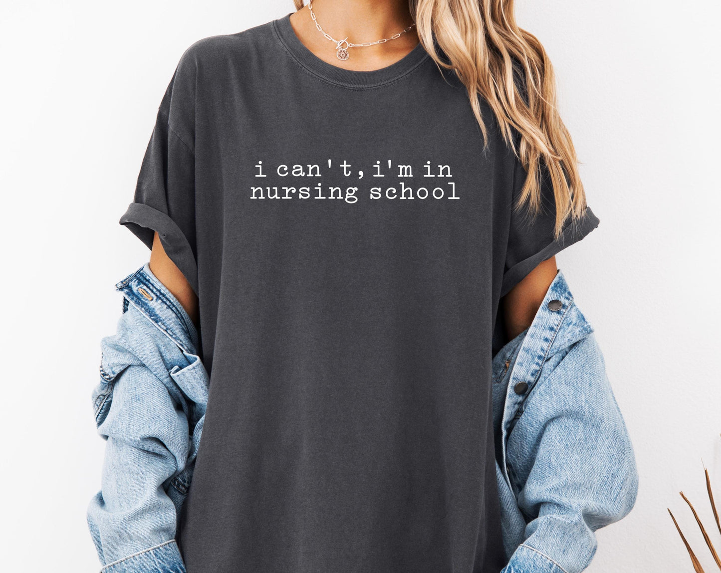 I can't I'm In Nursing School Comfort Colors® Shirt, Nursing Student Shirt, Gift for Nurse, Future Nurse Tee, Student Nurse Gift