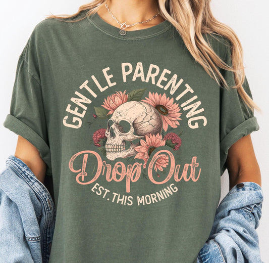 Gentle Parent Drop Out Comfort Colors® Mom T-shirt, Funny Mom Shirt, Sarcastic Women's Tee, Funny Motherhood Sassy Tshirt, Gift for Mom