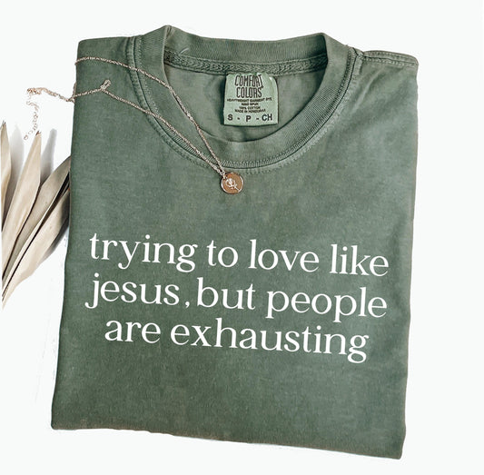 Trying To Love Like Jesus Comfort Colors® T-shirt, Christian Bible Verse Graphic Tee, Religious Apparel, Funny Faith Shirt