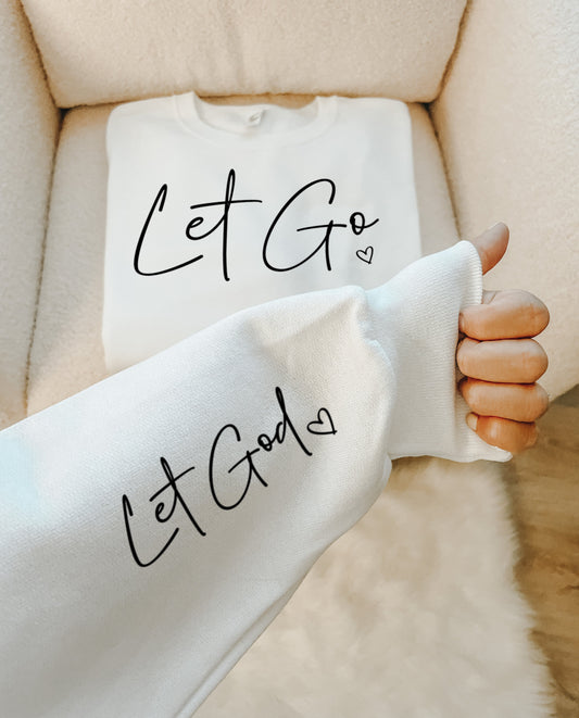 Let Go Let God Crewneck Sweatshirt, Bible Quote Faith Christian Long Sleeve Shirt Sweatshirt