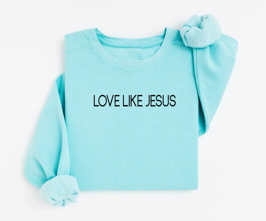 Love Like Jesus Sweatshirt, Bible Quote Faith Christian Long Sleeve Shirt Sweatshirt