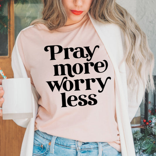 Pray More Worry Less, Christian Shirt, She is Strong, Positive Message, Have Faith Unisex Novelty T-Shirt
