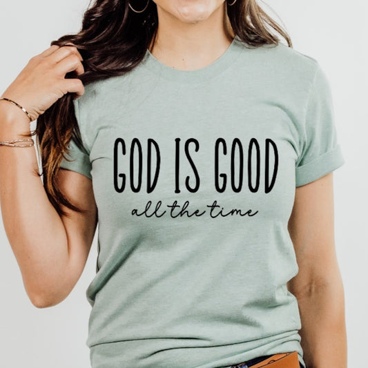 God Is Good All The Time Christian T-Shirt