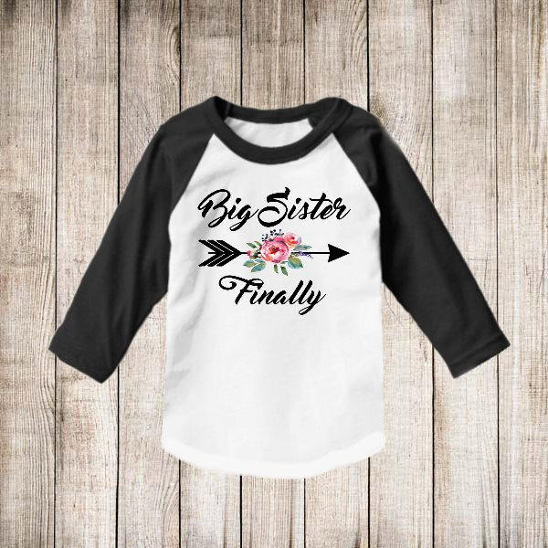 Big Sister Finally Arrow Floral T Shirt Big Sister Raglan shirt