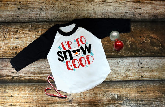 Up To Snow Good Funny Christmas t-shirt Raglan shirt Novelty Graphic Tee T-Shirt Raglan