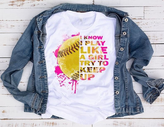 I Know I Play Like A Girl Keep Up Adult Shirt Unisex White T-Shirt