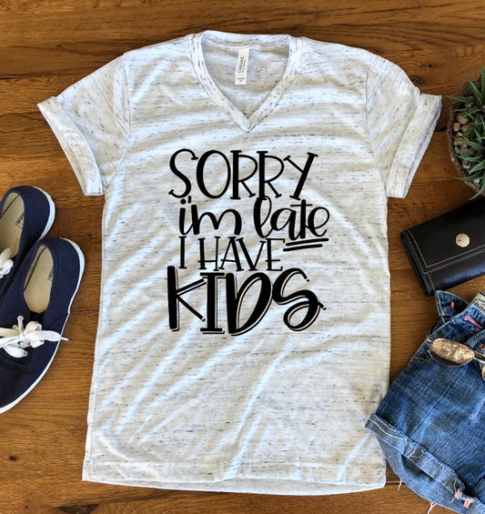 Sorry I'm Late I have Kids Funny Mom Mother's Day Unisex V Neck Graphic Tee T-Shirt