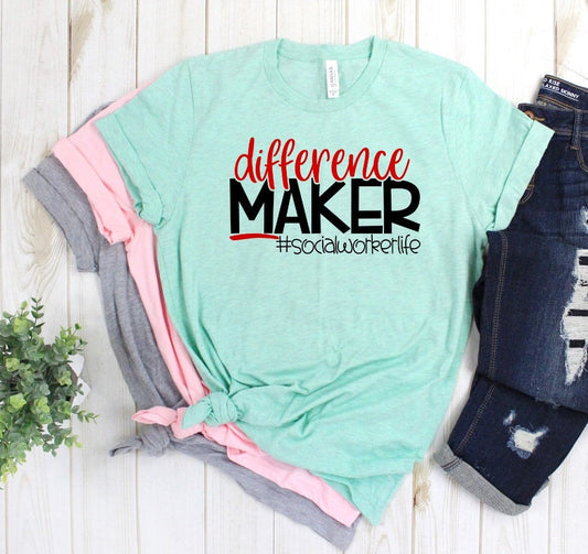 Difference Maker Social Worker Life Shirt Inspirational Tee Novelty T-Shirt