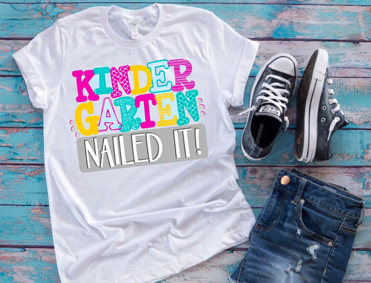 Kindergarten Nailed It Kindergarten Graduation End Of School Year Kids Shirt