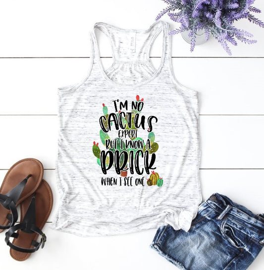 I'm No Cactus But I Know A Prick When I See One Funny Womans Tank Top Graphic Novelty Tee