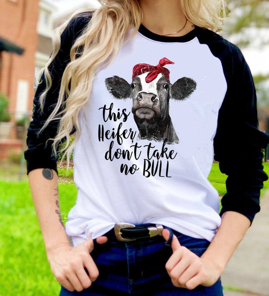 This Heifer Don't Take No Bull Funny Cow Farmer Novelty Graphic Tee T-Shirt Raglan Shirt