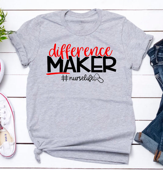Difference Maker Nursing RN Love Nurse Novelty Unisex Tee Novelty T-Shirt