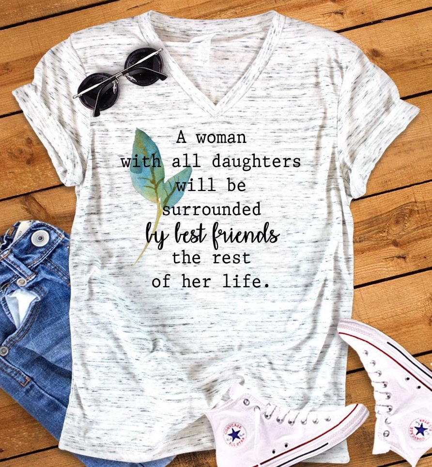 A Woman With All Daughters Surrounded By Best Friends For Life Tee Unisex V Neck T-Shirt