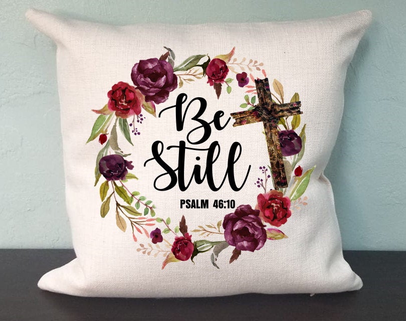 Be Still Psalm Pillow Cover - Christian Wreath - Floral Wreath Decorations Farmhouse Decor Throw Pillow Cover