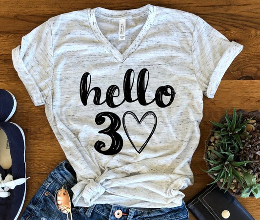 Hello Thrity 30th Birthday Shirt Funny Shirt Bella Unisex V Neck T-Shirt