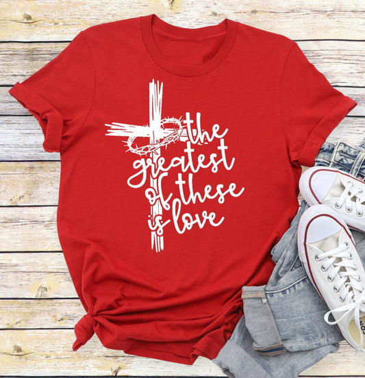 The Greatest Of These Is Love Christian Valentine's Day Novelty T-Shirt