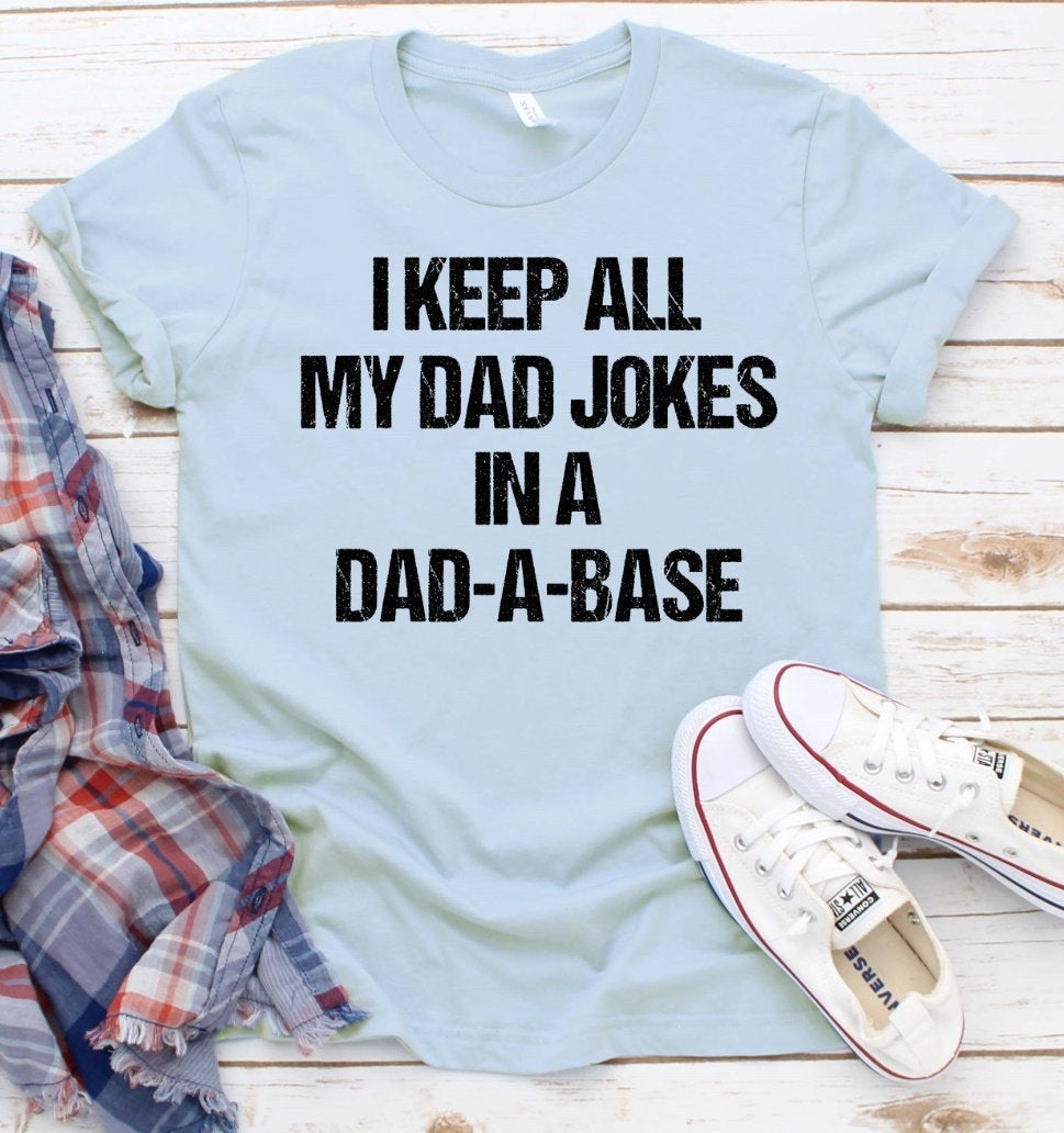 I Keep Dad A Base Bad Jokes Funny Father's Day Daddy Father Shirt Novelty T-shirt Tee