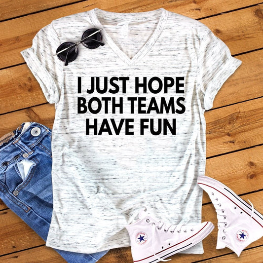 I Just Hope Both Teams Have Fun, Sports Mom, Tailgate Shirt, Football Shirt, Funny Football Unisex V Neck T-Shirt