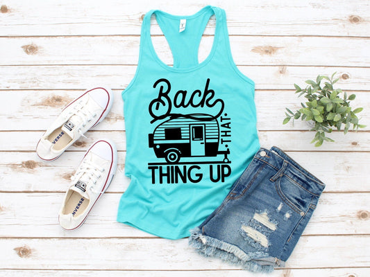 Back That Thing Up, Funny Happy Camper, Vacation Shirt, Heart Camp Camper Camping RV Woman's Novelty Tank Top T-Shirt