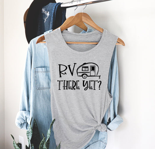 RV There Yet, Funny Camping Tee, Camper RV Camp Novelty Women’s Flowy Racerback Tank Shirt
