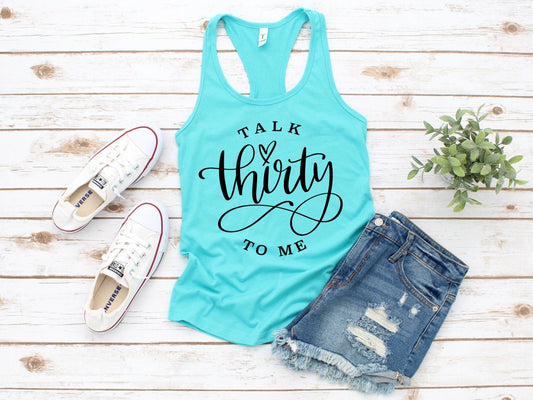 Talk Thirty To Me Funny 30th Birthday Shirt Funny Shirt Funny Woman's Novelty Tank Top T-Shirt
