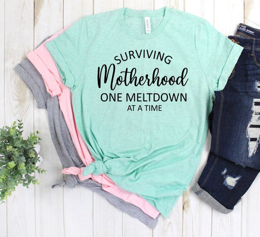 Surviving Motherhood One Meltdown At A Time, Funny Mom Shirt, Preschool Mom, Mother's Day Shirt Tee Unisex Shirt