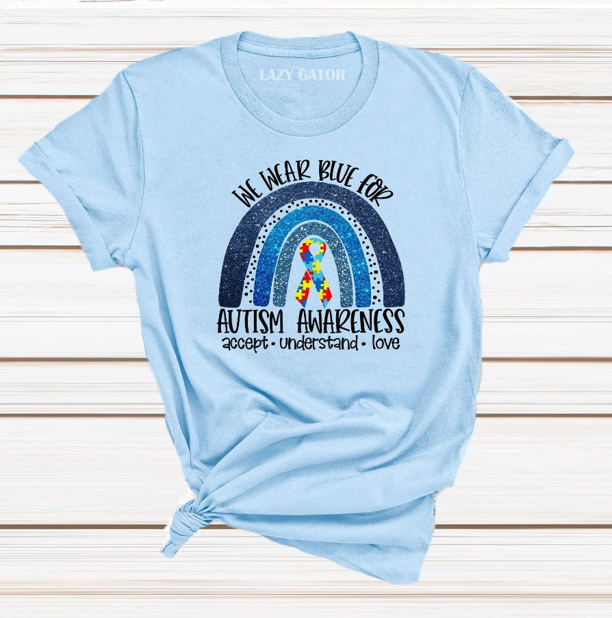 We Wear Blue Rainbow Autism Awareness, Autism Acceptance, Awareness Novelty T-Shirt