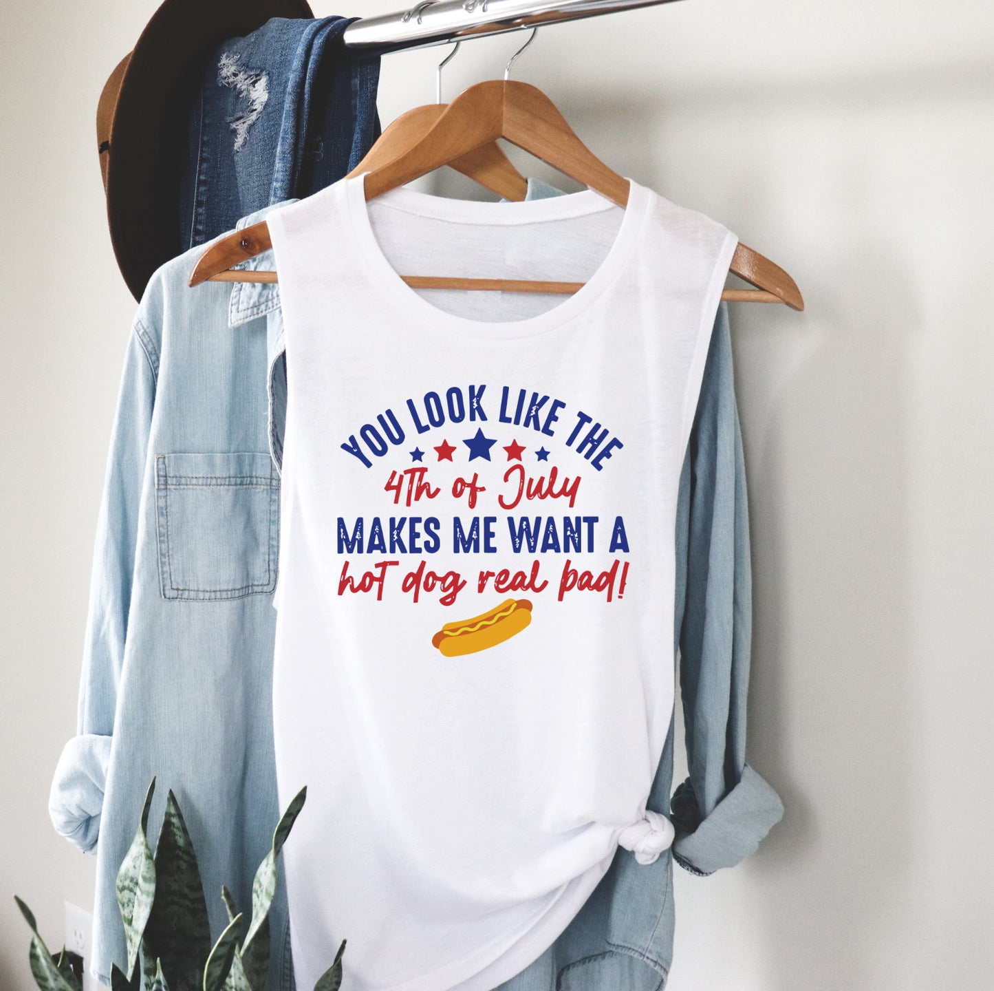 You Look Like The 4th Of July Makes Me Want A Hot Dog Real Bad, 4th Of July, Funny Muscle Tank Shirt