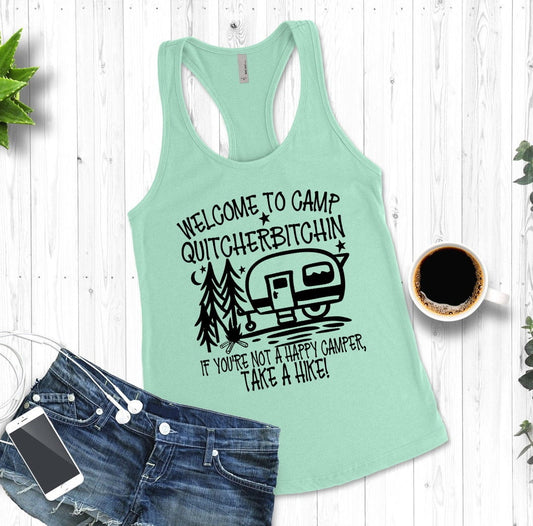 Welcome To Camp Quitcherbitchin, Funny Camping Tee Camp Camper Camping RV Woman's Novelty Tank Top T-Shirt
