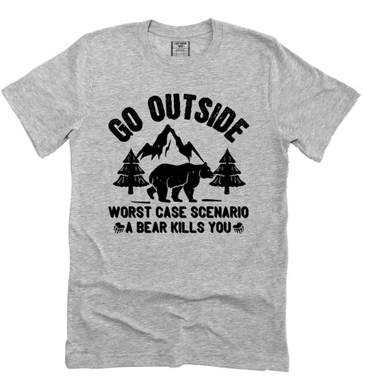 Go Outside Worst Bear Kills You Funny Camping Sarcastic Tee, Sarcasm Tee, Funny Shirt Novelty T-Shirt