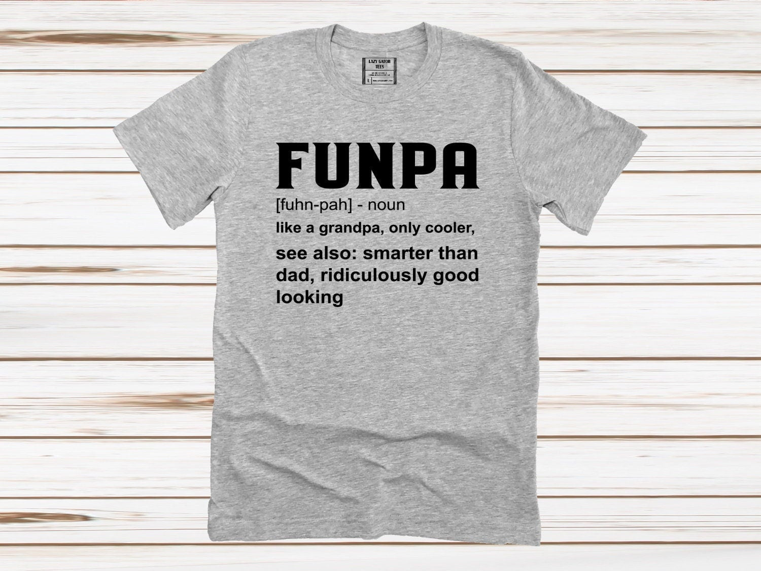 Funpa Fun Papa Fun Grandpa Cute Funny Papa Grandpa Shirt Novelty T shirt Tee