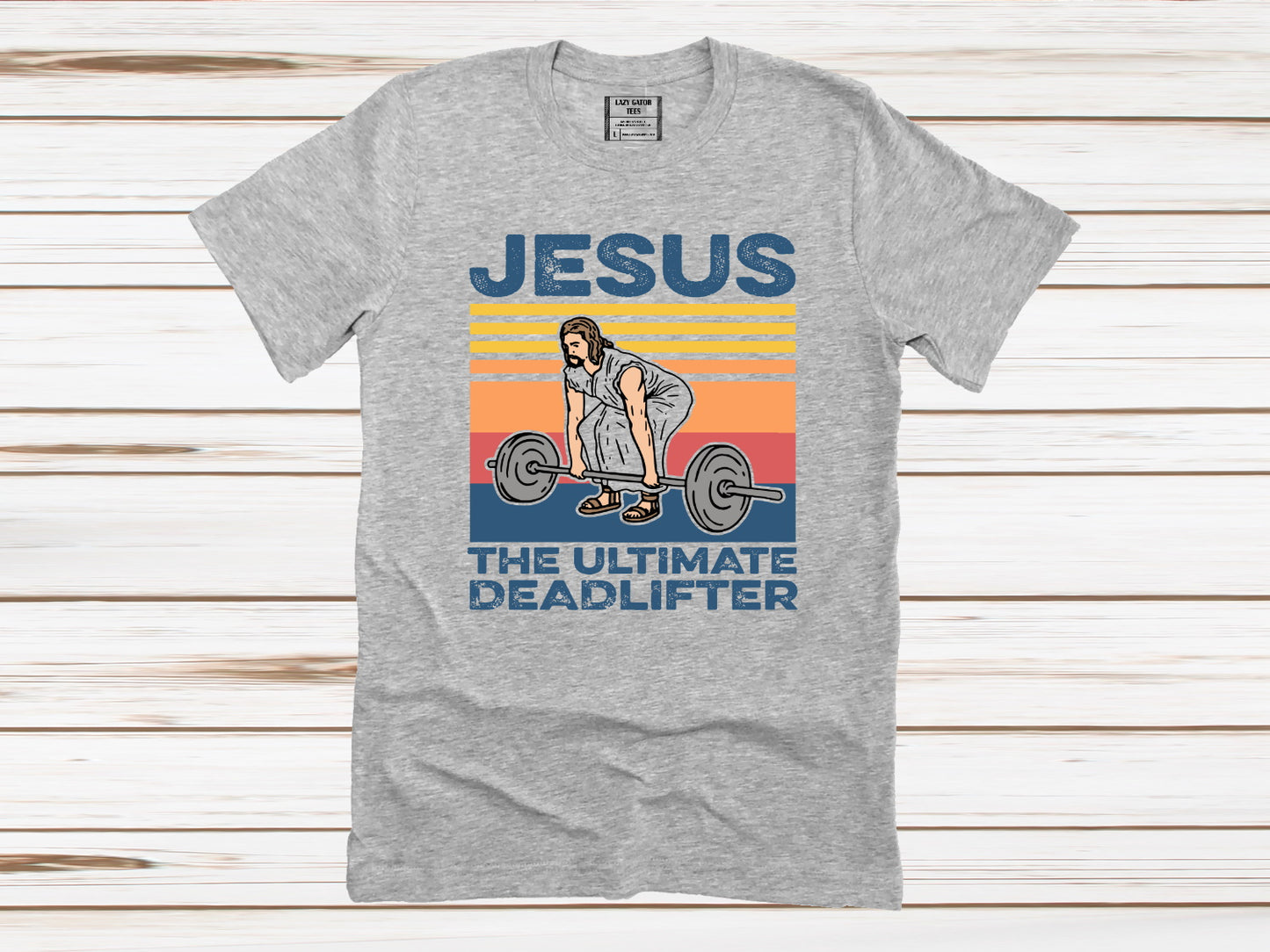 Jesus The Ultimate Deadlifter Gym Christian Gift Unisex T-Shirt