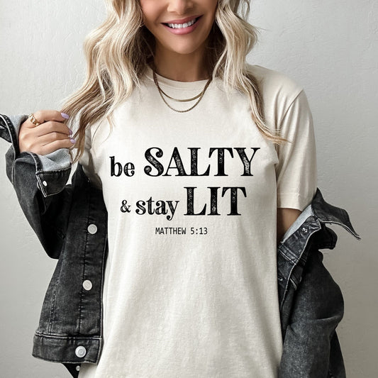 Be Salty Stay Lit Christian T-shirt, Christian Gift, Jesus Tee