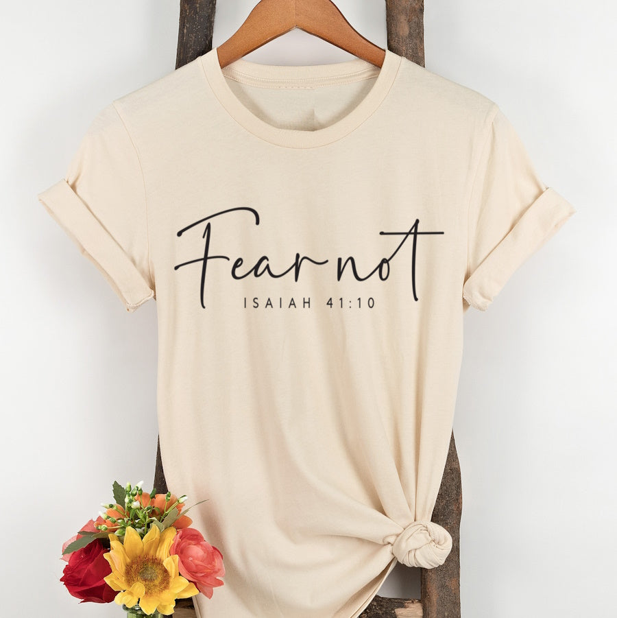 Fear Not Isiah 41 10 Script, Faith Shirt, Jesus Love, Christian Gift Unisex Tee Novelty T-Shirt