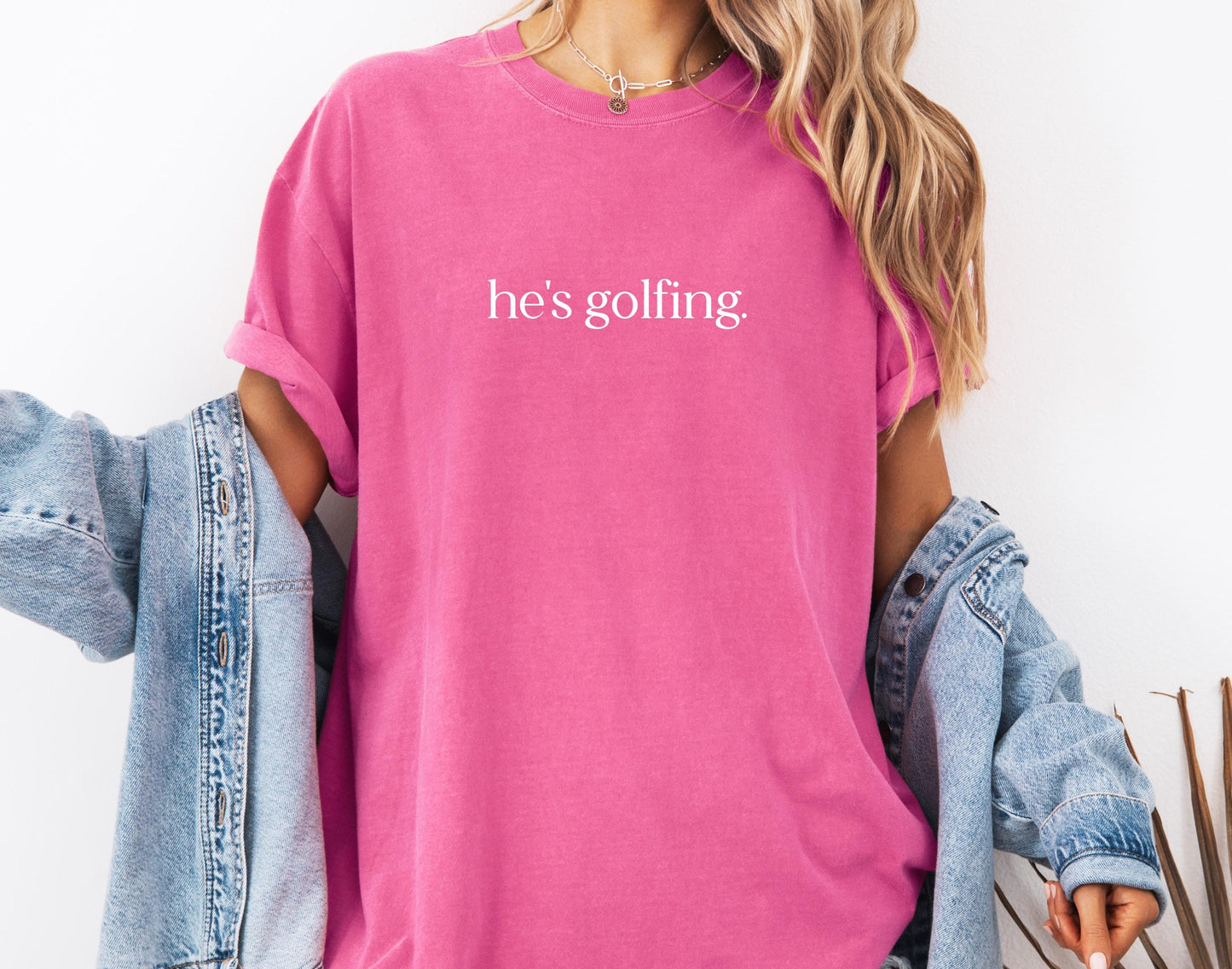 He's Golfing Comfort Colors® Shirt, Sarcastic Sassy Tee, Funny Wife T-shirt, Golf Lover Shirt