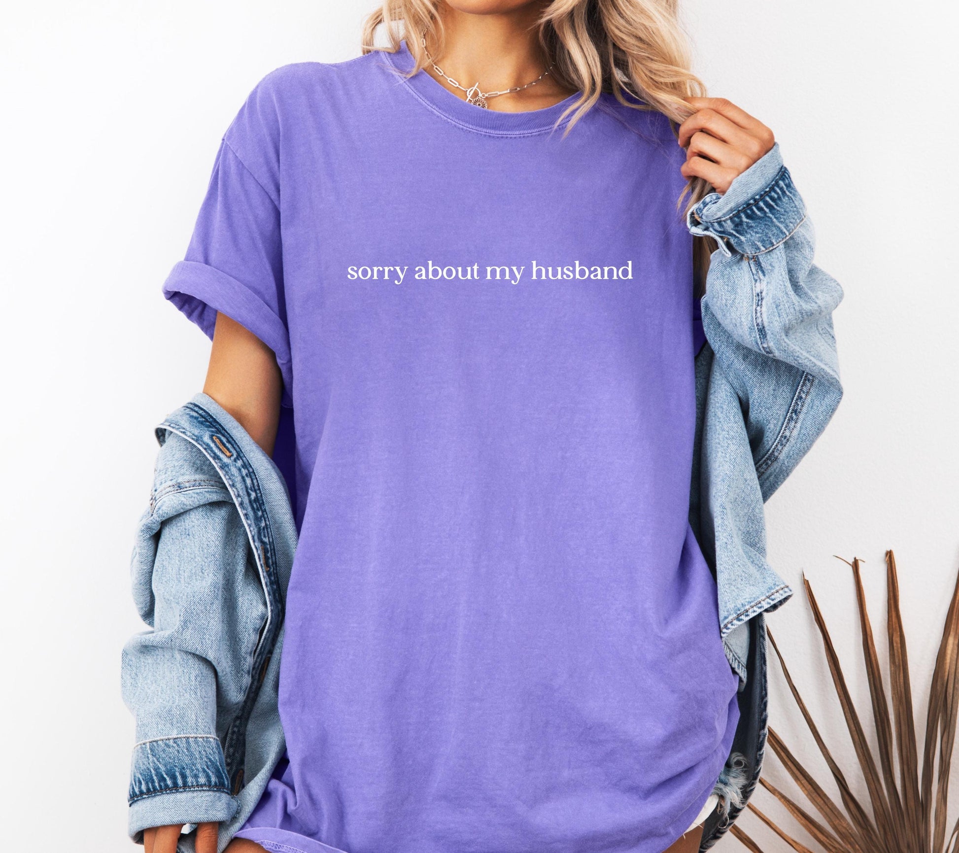 Sorry About My Husband Comfort Colors® Shirt, Sarcastic Sassy Tee, Funny T-shirt, Wife Shirt, funny husband shirt