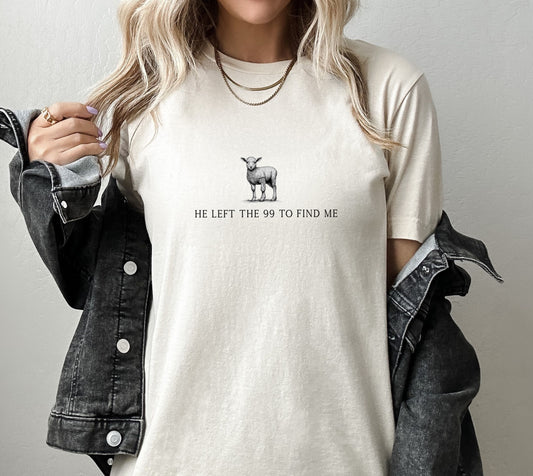 He Left The 99 To Find Me Christian T-shirt, Christian Gift, Jesus Tee