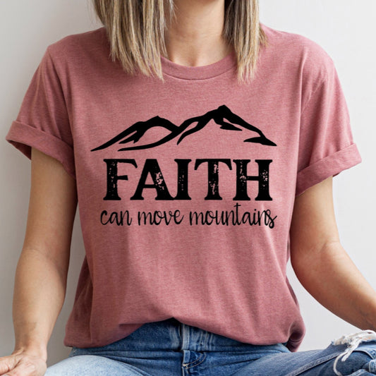 Faith Can Move Mountains Christian Unisex Tee Novelty T-Shirt