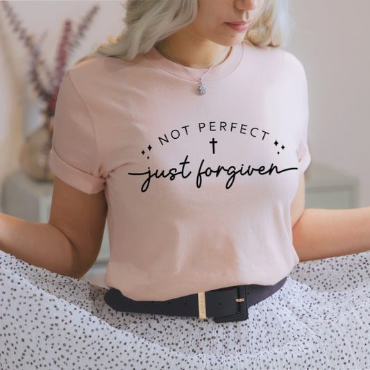 Not Perfect Just Forgiven Unisex Tee Novelty T-Shirt