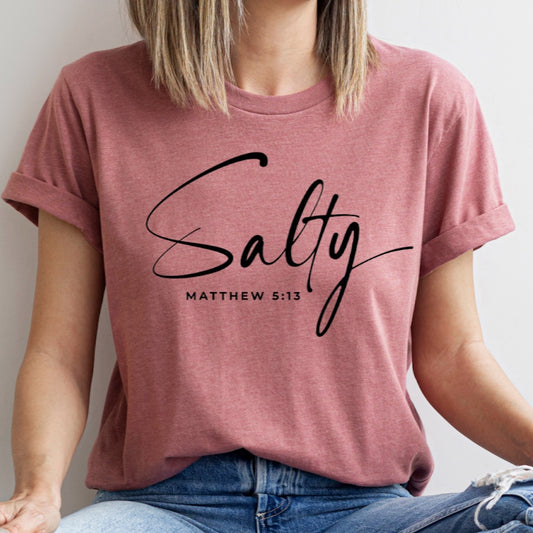 Salty Matthew 5 13 Faith Shirt, Jesus Love, Christian Unisex Tee Novelty T-Shirt