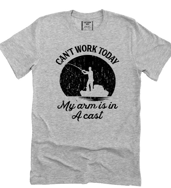 I Can't Work Today My Arm Is In A Cast Funny Fishing Father's Day Shirt Novelty T-shirt Tee