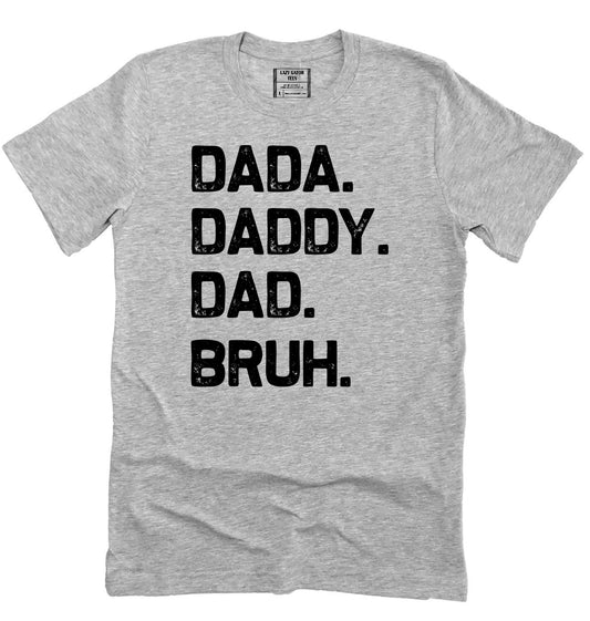 Dada Daddy Dad Bruh Funny Father's Day Shirt Novelty T-shirt Tee