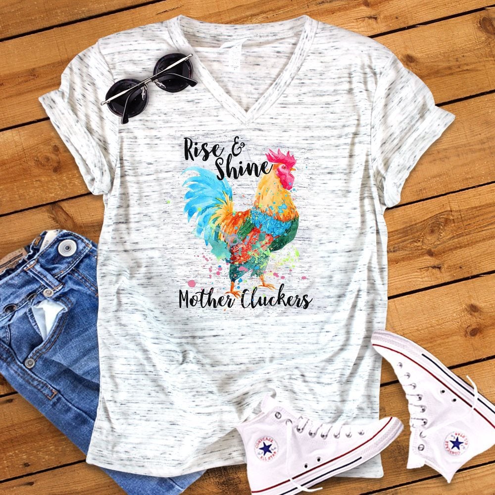 Rise And Shine Mother Cluckers Funny Novelty Bella White Marble Unisex V Neck T-Shirt