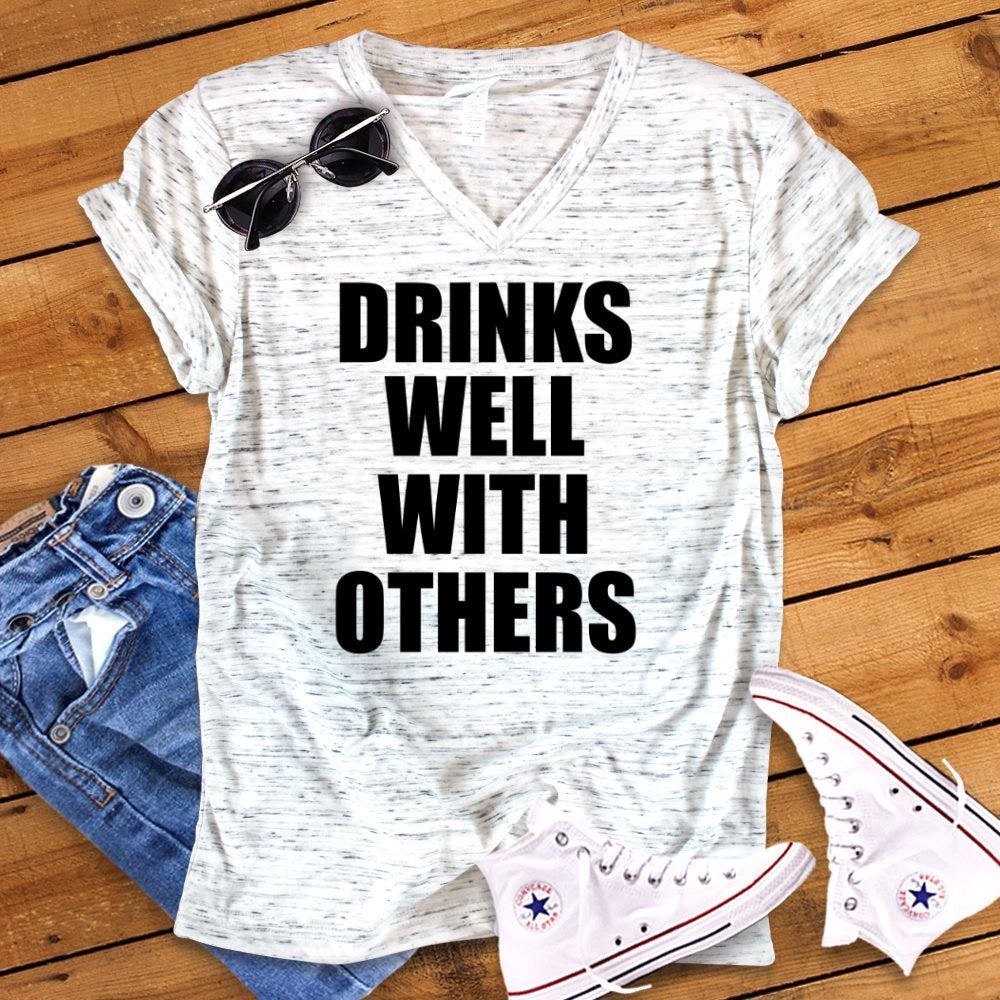 Drinks Well With Others Funny Unisex V Neck Graphic Tee T-Shirt